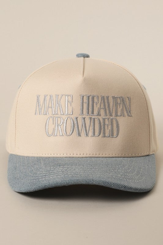 Make Heaven Crowded embroidery baseball cap
